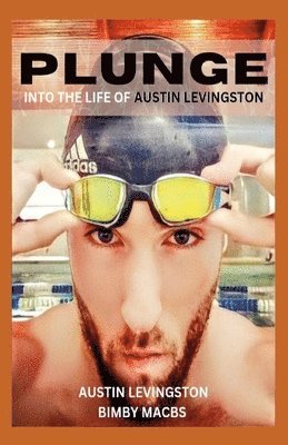 Plunge into the Life of Austin Levingston 1