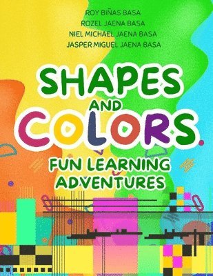 Rozel Jaena Basa, Niel Michael Jaena Basa, Jasper Miguel Jaena Basa - Shapes and Colors, Häftad