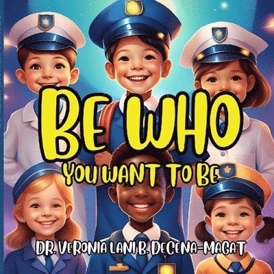 Be Who You Want to Be