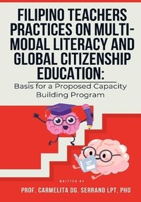 bokomslag Filipino Teachers Practices on Multi-Modal Literacy and Global Citizenship Education