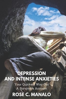 Depression and Intense Anxieties Your Quickest Way Out 1