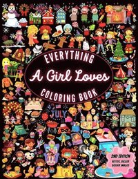 bokomslag Everything A Girl Loves Coloring Book 2nd Edition