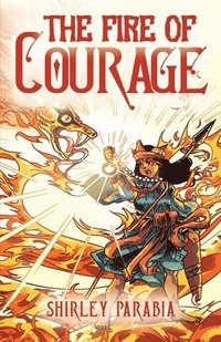 bokomslag The Fire of Courage (International Edition)