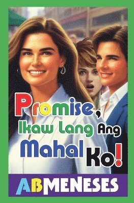 bokomslag Promise, Ikaw Lang Ang Mahal Ko!