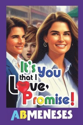 It's You That I Love, Promise! 1