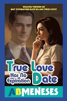 bokomslag True Love Has No Expiration Date