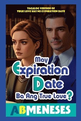 Ab Meneses, AB Meneses - May Expiration Date Ba Ang True Love?, Häftad