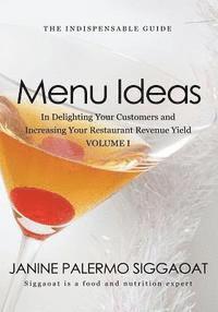 bokomslag Menu Ideas: In Delighting Your Customers and Increasing Your Restaurant Revenue Yield