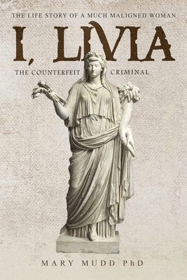 Mary Mudd - I, Livia (The Counterfeit Criminal) Colored Edition, Häftad