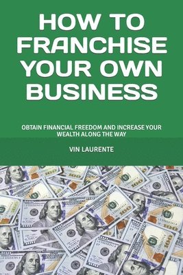 bokomslag How to Franchise Your Own Business