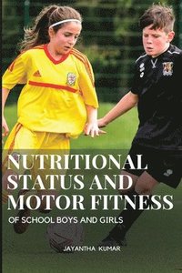 bokomslag Nutritional status and motor fitness of school boys and girls