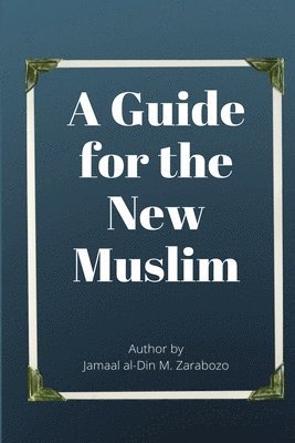 bokomslag A Guide for the New Muslim