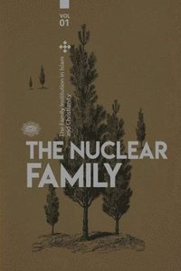 bokomslag Family institution in Islam and Christianity- Vol 1- The Nuclear Family