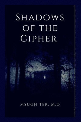 Shadows of the Cipher 1