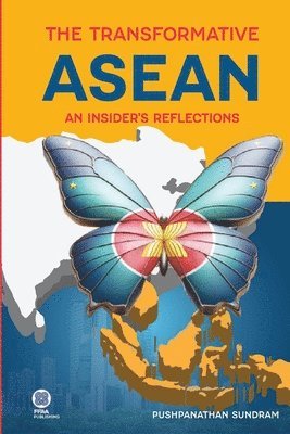 bokomslag The Transformative ASEAN: An Insider's Reflections