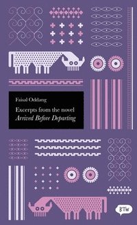 bokomslag Excerpts from the Novel Arrived Before Departing