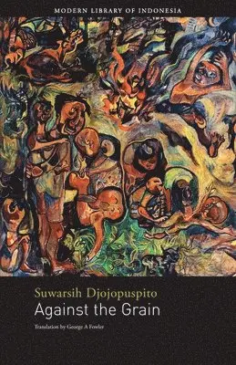 Suwarsih Djojopuspito - Against the Grain, Häftad. Tillgänglighet: Lägg i varukorg