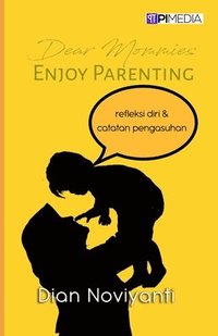 bokomslag Dear Mommies, Enjoy Parenting