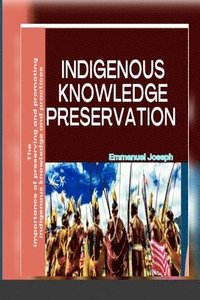bokomslag Indigenous Knowledge Preservation