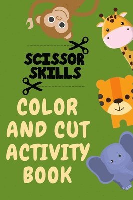 bokomslag Scissor Skills Color and Cut Activity Book.Fun Scissor Skills Activity Book for Toddlers