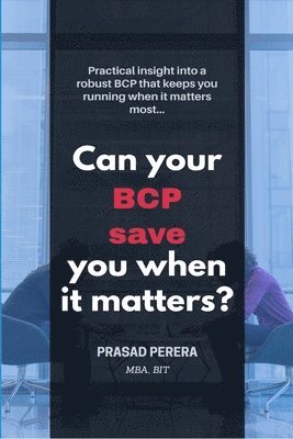 Can Your BCP Save You When It Matters? 1