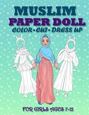 bokomslag Muslim Paper Doll for Girls Ages 7-12; Cut, Color and Dress up