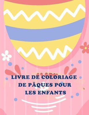 bokomslag LIVRE DE COLORIAGE DE PÂQUES POUR LES ENFANTS