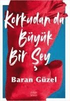 bokomslag Korkudan da Büyük Bir Sey