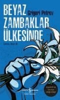 Grigoriy Petrov - Beyaz Zambaklar Ülkesinde, Häftad