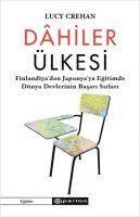 Dahiler Ülkesi - Finlandiyadan Japonyaya Egitimde Dünya Devlerinin Basari Sirlari 1