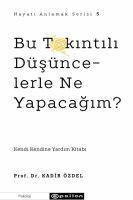 Kadir Ozdel, Tolga Meric - Bu Takintili Dusuncelerle Ne Yapacagim?, Häftad. Tillgänglighet: Lägg i varukorg