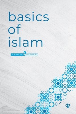 Bedirhan Demirci - Basics of Islam - Questions and Answers, Häftad