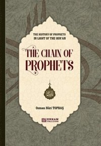 bokomslag The History of Prophet in Light of the Qur'an [The Chain of Prophets]