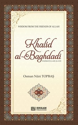 bokomslag Khalid Al Baghdadi (rahmatullahi alayh)