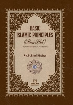 Prof Hamdi Donduren, Prof. Dr Hamdi Donduren, Hamdi Donduren - Basic Islamic Principles [Creed - Acts of Worship - Daily Life], Häftad