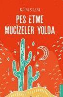 Kinsun - Pes Etme Mucizeler Yolda, Häftad