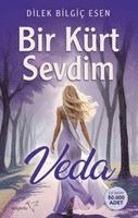 Dilek Bilgic Esen - Bir Kürt Sevdim - Veda, Häftad