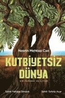 bokomslag Kutbiyetsiz Dünya - Sir Perdesi Aciliyor