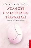 A'dan Z'ye Hastaliklarin Travmalari