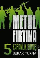 Burak Turna - Metal Firtina 5 - Karanlik Savas, Häftad