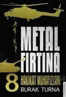 Burak Turna - Metal Firtina 8 - Hakikat Muhafizlari, Häftad