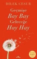 bokomslag Gecmise Bay Bay Gelecege Hay Hay