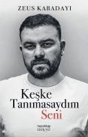 Keske Tanimasaydim Seni 1