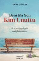 Beni En Son Kim Unuttu