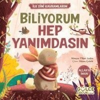 bokomslag Biliyorum Hep Yanimdasin - Ilk Dini Kavramlarim Allaha Iman