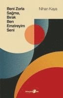 Nihan Kaya - Beni Zorla Sagma Birak Ben Emzireyim Seni, Häftad