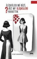 bokomslag Iliskiler mi Bizi, Biz mi Iliskileri Yarattik