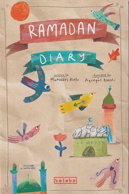 Mukaddes Kutlu - Ramadan Diary, Häftad. Tillgänglighet: Lägg i varukorg