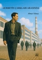 Ahmet Yilmaz - Gurbetin Carklari Arasinda, Häftad