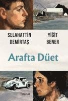 Selahattin Demirtas, Yigit Bener - Arafta Düet, Häftad